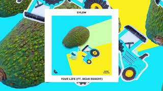 Video thumbnail of "Sylow - Your Life (ft. Dean Robert)"