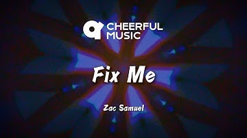 Fix Me  (Official Lyric Video) By Zac Samuel