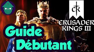 Crusader Kings 3 FR guide débutant détaillé tuto première partie ck3