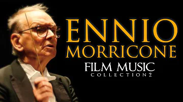 Ennio Morricone - Film Music Collection Volume 2 - The Greatest Composer of all Time - HD