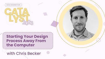 Catalyst 2023: Starting Your Design Process Away from the Computer