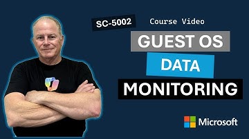 Collect Guest OS Data from Azure and Hybrid VMs with Azure Monitor SC-5002