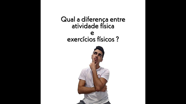 Qual a diferença entre atividade física é exercício físico brainly