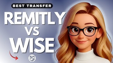 Remitly vs Wise — Which Online Bank Account and Money Transfer Service Is Better - 2025