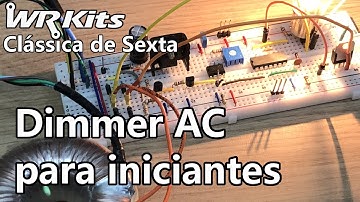DIMMER AC PARA INICIANTES | Vídeo Aula #405