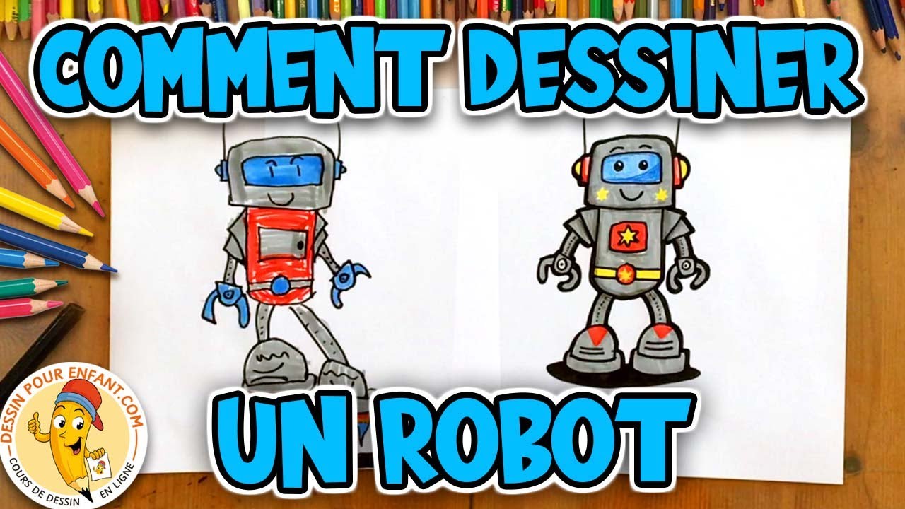 COMMENT DESSINER UN ROBOT FACILE 