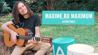 Maxime Manot&#39; - Maxime au maximum (Acoustique) #13