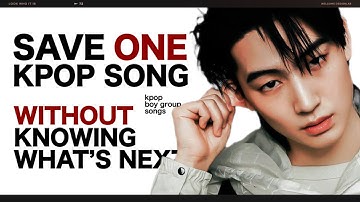 [BOY GROUP] SAVE ONE SONG WITHOUT KNOWING WHAT’S NEXT | KBGZONE (KPOP GAMES)