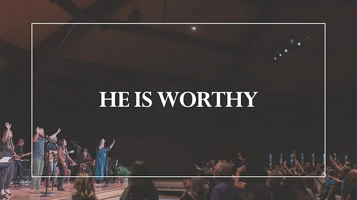 He is Worthy  The Glorious Christ Live