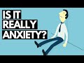Is This Really "Just"  Anxiety? - or is it some Other Illness?