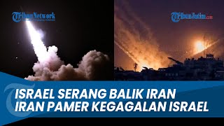 UPDATE TERKINI PERANG IRAN VS ISRAEL: Israel Serang Balik Iran - Iran Pamer Berhasil Gagalkan Israel