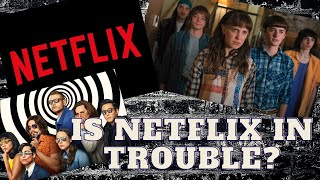 Is Netflix in Trouble?