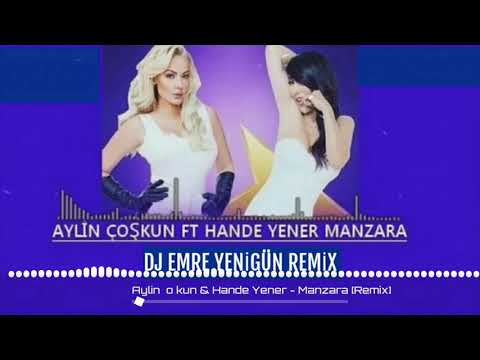 Dj Emre Yenigün ft. Aylin Coşkun & Hande Yener - Manzara [Remix]