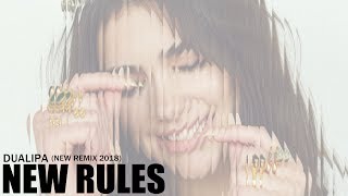 Dua Lipa - New Rules (New Remix 2018)