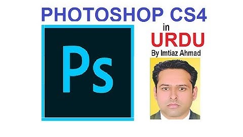 Adobe Photoshop CS4 Tutorials in Urdu/Hindi Part 3 Work Spaces