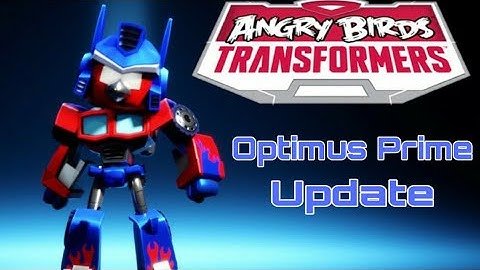 Angry Birds Transformers Optimus Prime Upgrade & Gameplay