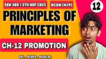 Bcom(P/H) Unit 5 | CH-12 Promotion | Promotion Mix| Principles of marketing |Sol Du SEM 3rd/5th NEP|