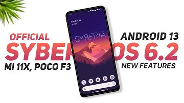 Syberia OS 6.2 Official For Mi 11X, POCO F3 | Android 13 | Refresh Rate Selection & More Features