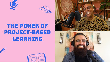 The Power of Project-Based Learning | Teacher Teacher Podcast