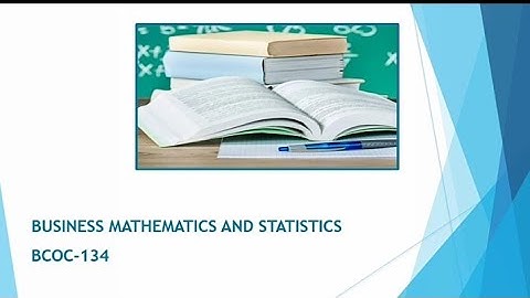 business mathematics and statistics (bcoc - 134)