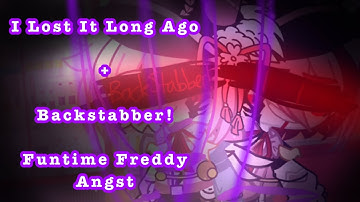 I Lost It Long Ago…. + BackStabber! [] The Oddities Roleplay [] Funtime Freddy Angst