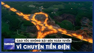 Cao tốc Vân Đồn - Móng Cái không bật đèn toàn tuyến vì chuyện tiền điện