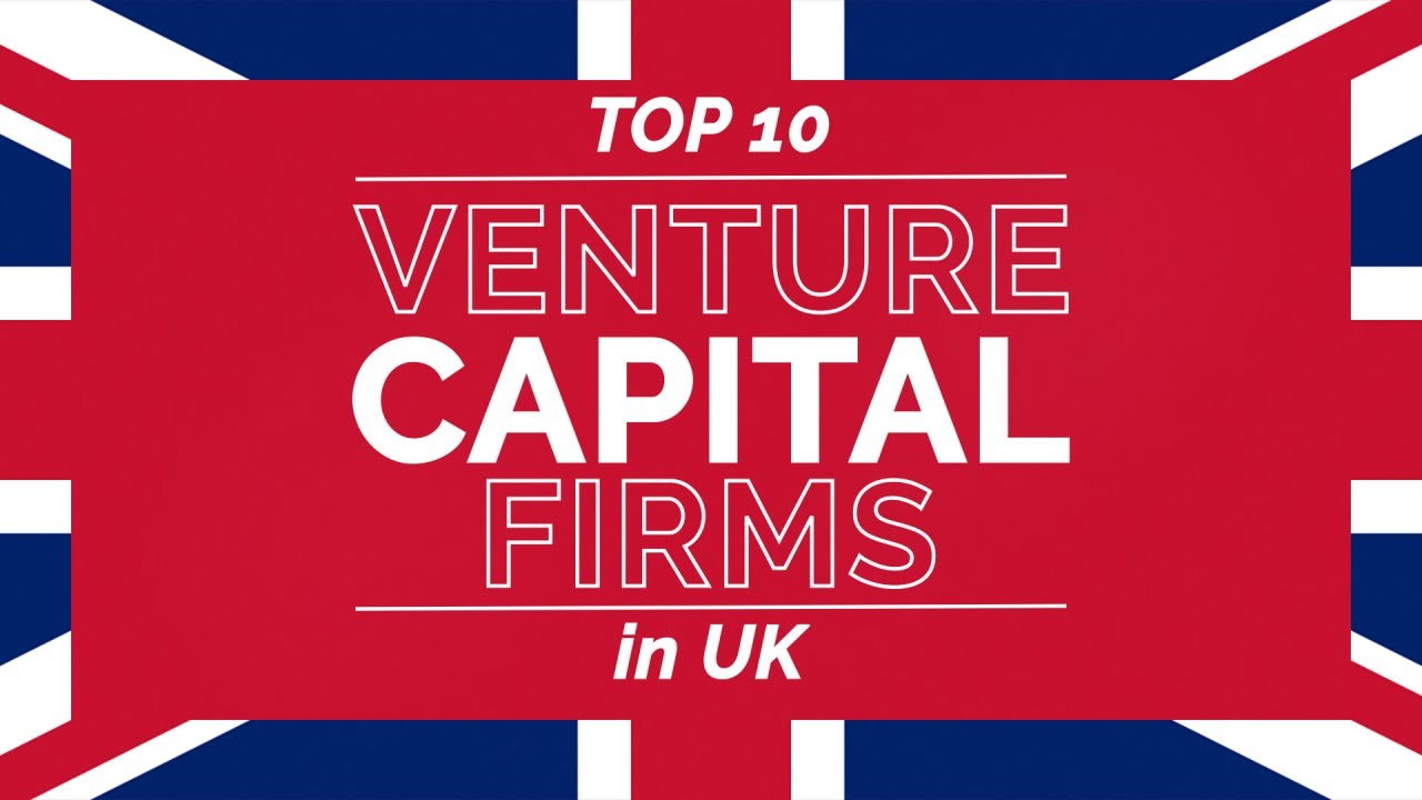  Update  Top Venture Capital Firms in the UK (2020 and 2021)