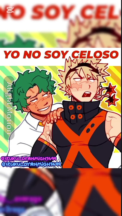 🎀✨Tú Eres una Celosa Yo No Soy Celosa🎀✨Bakudeku🎀✨