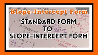 Converting Standard Form to Slope-Intercept Form