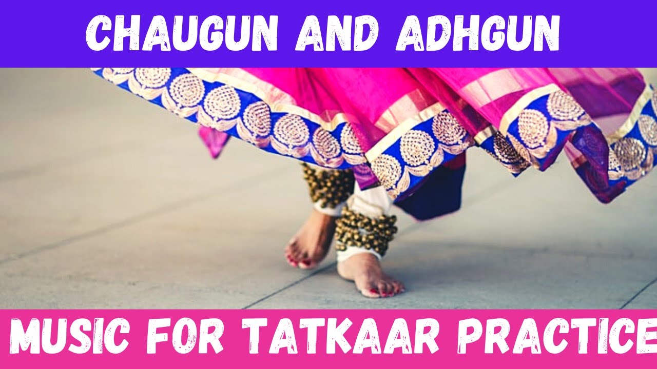 Music for TatkaarFootwork Practice  Chaugun and Athgun  Teental Taalmala  Kathak