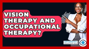 Vision Therapy And Occupational Therapy? - Optometry Knowledge Base