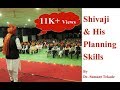 Shivaji maharaj management guru  shivaji  his planning skills  leadership  dr sumant tekade