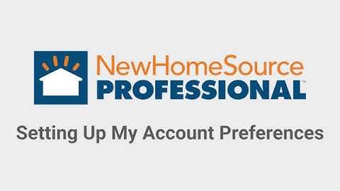 4 New Home Source Professional Video Training   Your Account Settings