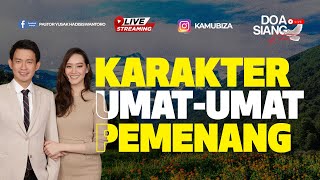 KARAKTER UMAT-UMAT PEMENANG | PS GARRY \u0026 PS FELICE | DOA SIANG KITA