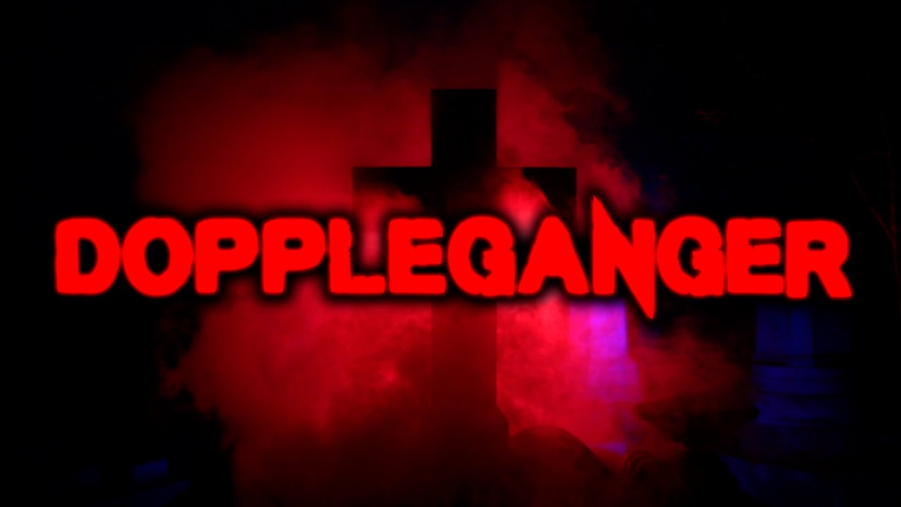Doppleganger