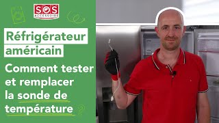 Comment tester et remplacer les sondes de température sur mon frigo américain ?