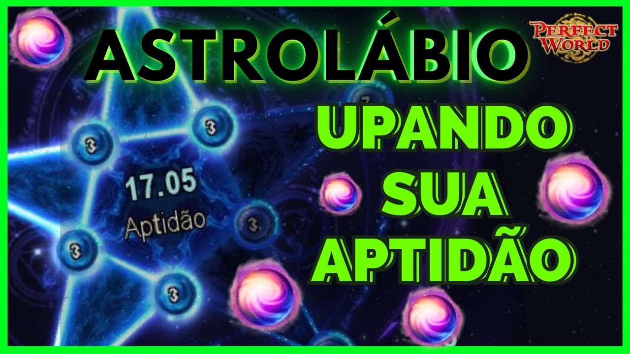 COMO UPA A APTIDÃO DO SEU ASTROLÁBIO NA PRÁTICA | PERFECT WORLD ASTROLÁBIO | 4-6