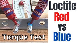 Torque Test - How Much Stronger is Loctite Red than Loctite Blue?