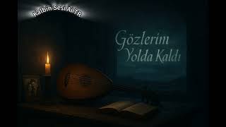 Gözlerim Yolda Kaldı - Duygusal Arabesk Şarkı Kalbin Sesi Ai Tr