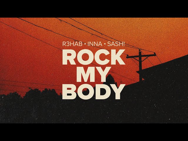 R3HAB, INNA, Sash! - Rock My Body (Official Lyric Video) class=