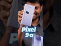 என்ன..?📱 PIXEL ஆளே மாறிட்டேல்..!😱 #shorts #pixel #pixel9a #googlepixel