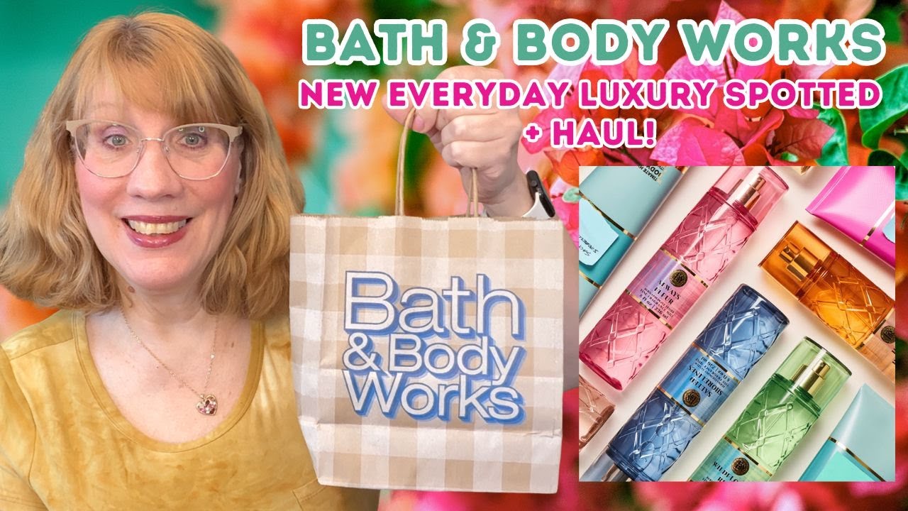 Bath & Body Works New Everyday Luxury Spotted + Haul! - YouTube