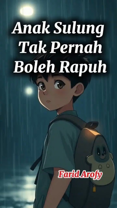Anak Sulung Tak Pernah Boleh Rapuh