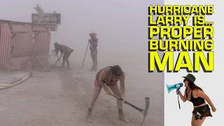 Proper Burning Man : Hurricane Larry