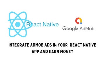 How to integrate AdMob Ads in React Native