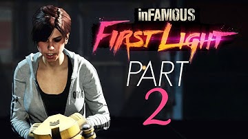 inFAMOUS First Light [Gameplay Walkthrough] PART 2 | 1080p HD [DLC]