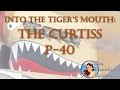 Into the Tiger's Mouth: The Evolution of the Curtiss P-40