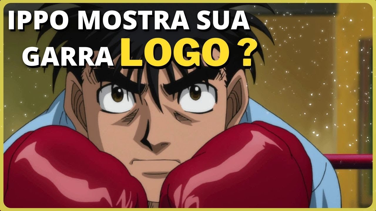 HAJIME NO IPPO: OS 10 PRIMEROS EPISÓDIOS!