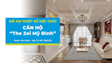 ĐỒ ÁN THE ZEI MỸ ĐÌNH - HỌC VIÊN ĐOÀN VĂN BÌNH | GREEN ACADEMY