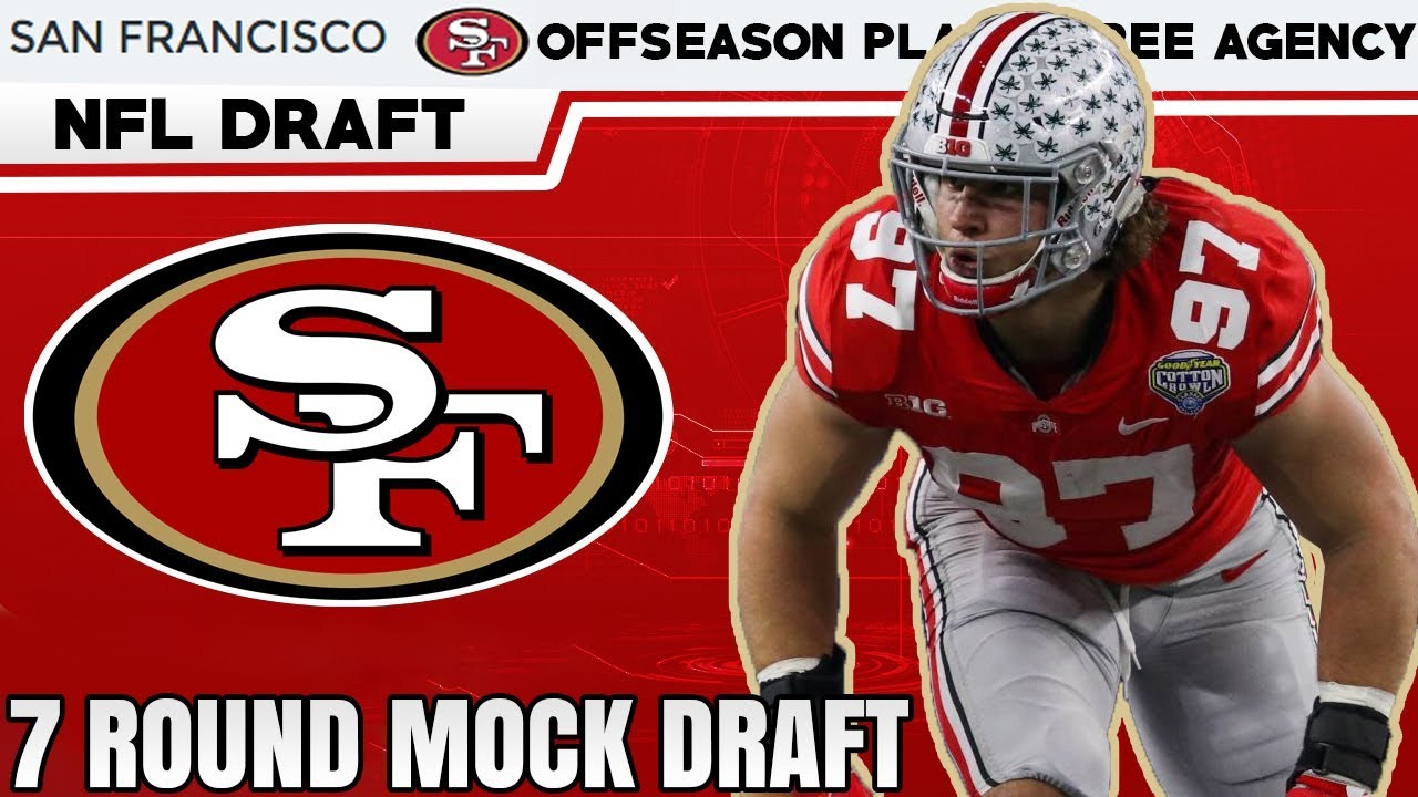 San Francisco 49ers Full Offseason Preview Free Agency + 7 Round Mock